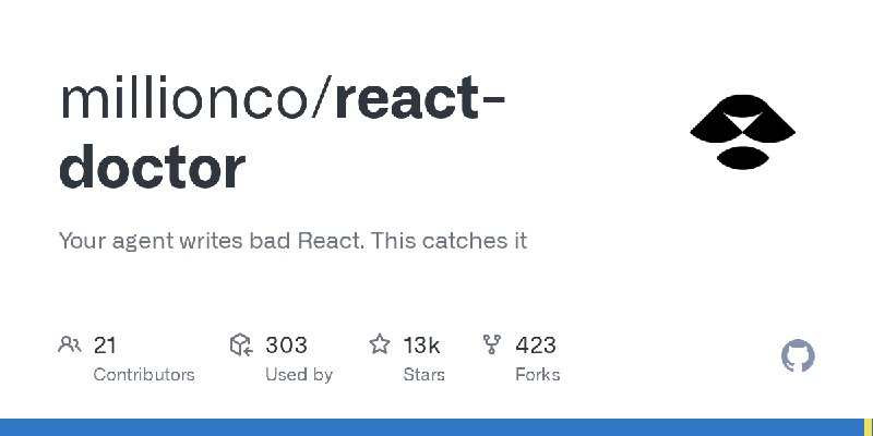GitHub - millionco/react-doctor: Your agent writes bad React. This catches it