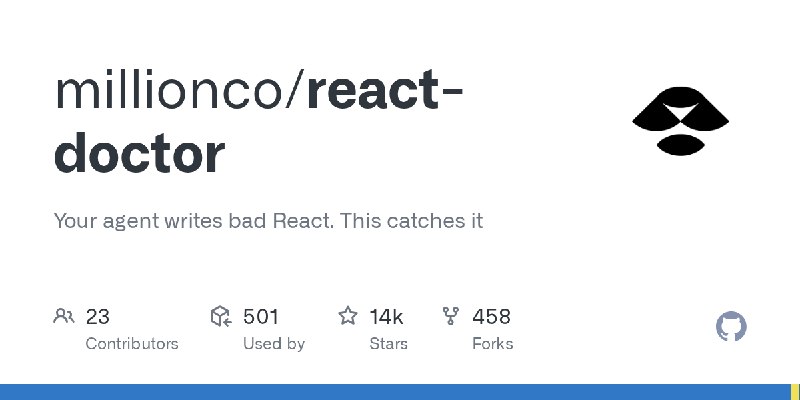 GitHub - millionco/react-doctor: Your agent writes bad React. This catches it