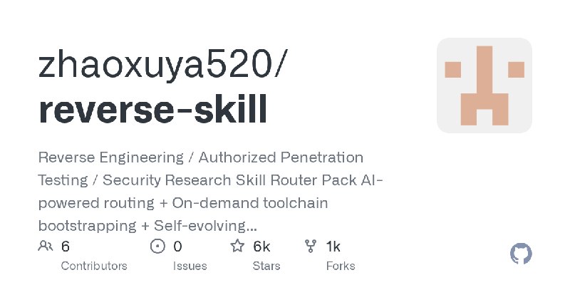 GitHub - zhaoxuya520/reverse-skill: Reverse Engineering / Authorized Penetration Testing / Security Research Skill Router Pack…