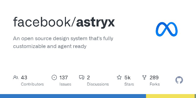 GitHub - facebook/astryx: An open source design system that's fully customizable and agent ready