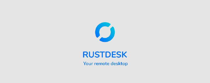 RustDesk – 开源远程桌面访问软件