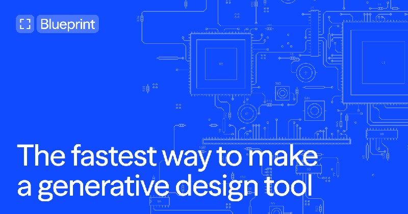 Blueprint · The fastest way to make a generative design tool