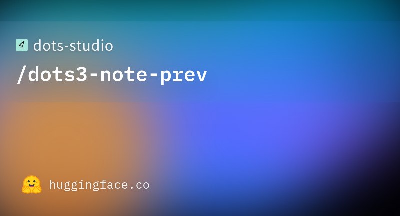 dots-studio/dots3-note-prev · Hugging Face