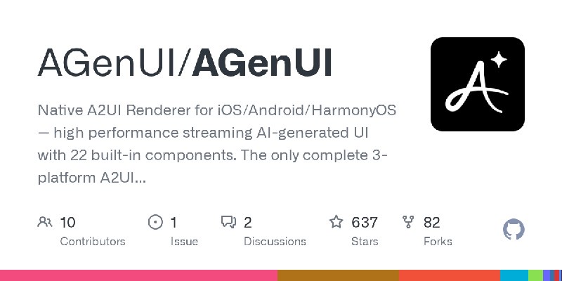 GitHub - AGenUI/AGenUI: Native A2UI Renderer for iOS/Android/HarmonyOS — high performance streaming AI-generated UI with 22 built…