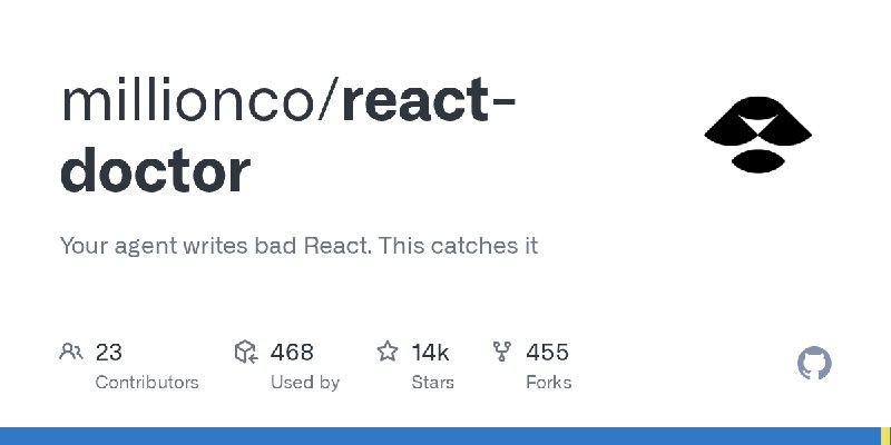 GitHub - millionco/react-doctor: Your agent writes bad React. This catches it
