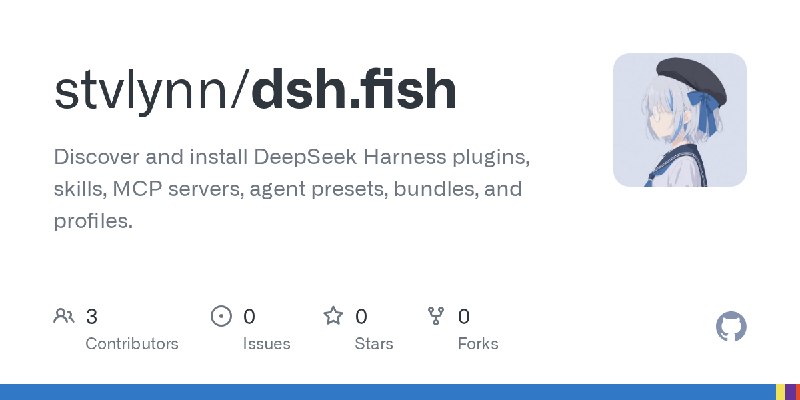 GitHub - stvlynn/dsh.fish: Discover and install DeepSeek Harness plugins, skills, MCP servers, agent presets, bundles, and profiles.