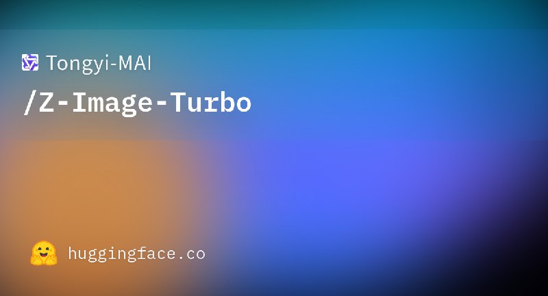 Tongyi-MAI/Z-Image-Turbo · Hugging Face