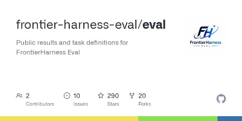GitHub - frontier-harness-eval/eval: Public results and task definitions for FrontierHarness Eval